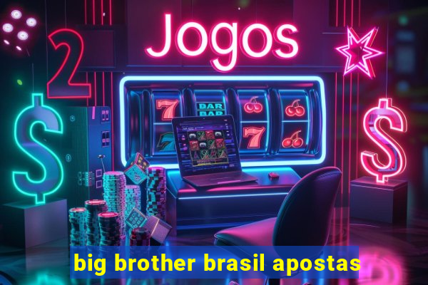 big brother brasil apostas